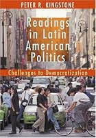 Readings In Latin American Politics: Challenges to Democratization