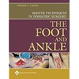 master techniques in podiatric surgery the foot and ankle