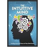 The intuitive mind : profiting from the power of your sixth sense
