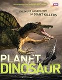 Planet dinosaur : the next generation of giant killers