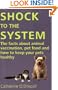 Shock to the System: The Facts About Animal Vaccination, Pet Food And How to Keep Your Pets Healthy