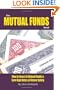 The Mutual Funds Book: How to Invest in Mutual Funds & Earn High Rates of Returns Safely