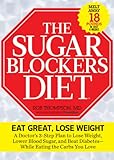 The Sugar Blockers Diet: Lose Weight and Control Diabetes While Eating the Carbs You Love