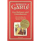 Von Ratlosen und L�wenherzen: Eine kurzweilige, aber n�tzliche Geschichte des englischen Mittelaltersvon "Rebecca Gabl�"