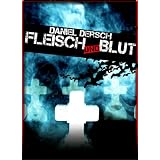 Fleisch und Blut: Thrillervon "Daniel Dersch"