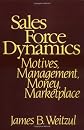 Sales Force Dynamics: Motives, Management, Money, Marketplace
