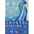 Crystal Healing: The Practical Guide to Using Crystals for Health and Well-being