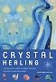Crystal Healing: The Practical Guide to Using Crystals for Health and Well-being