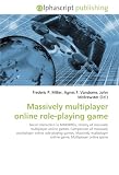 Massively Multiplayer Online Role-playing Game: Social interaction in MMORPGs, History of massively multiplayer online games, Comparison of massively ... online game, Multiplayer online game