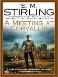 A Meeting at Corvallis (Dies the Fire)
