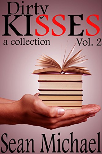 Dirty Kisses, Volume 2: A Collection