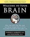 Welcome to Your Brain: Why You Lose Your Car Keys but Never Forget How to Drive and Other Puzzles of Everyday Life