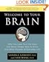 Welcome to Your Brain: Why You Lose Your Car Keys but Never Forget How to Drive and Other Puzzles of Everyday Life