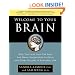 Welcome to Your Brain: Why You Lose Your Car Keys but Never Forget How to Drive and Other Puzzles of Everyday Life
