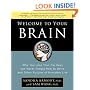 Welcome to Your Brain: Why You Lose Your Car Keys but Never Forget How to Drive and Other Puzzles of Everyday Life