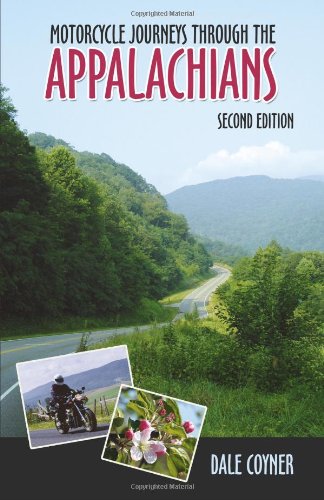 Motorcycle Journeys Through The Appalachians - 2nd Edition (Motorcycle Journeys)