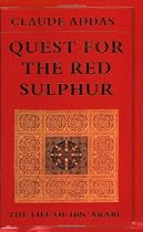 QUEST FOR THE RED SULPHUR: The Life of Ibn Arabi: The Life Of Ibn 'Arabic