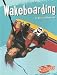 Wakeboarding (To the Extreme)