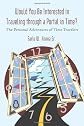 Would You Be Interested in Traveling through a Portal in Time? The Personal Adventures of Time Travelers