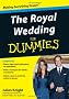 The Royal Wedding For Dummies (For Dummies (Lifestyles Paperback))