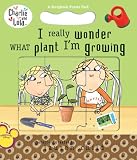 I Really Wonder What Plant I'm Growing (Charlie and Lola)
