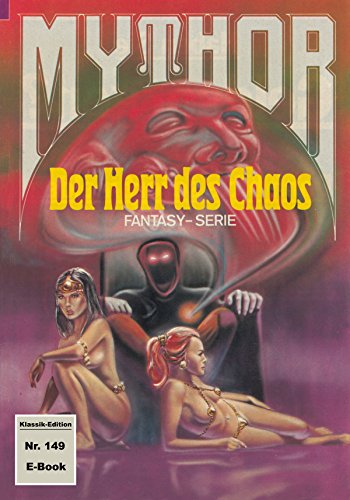 Mythor 149: Der Herr des Chaos (German Edition)