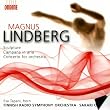 Magnus Lindberg : Sculpture - Campana in aria - Concerto pour orchestre