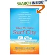 When We Get to Surf City: A Journey Through America in Pursuit... by  Bob Greene