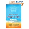 When We Get to Surf City: A Journey Through America in Pursuit of Rock and Roll, Friendship, and Dreams