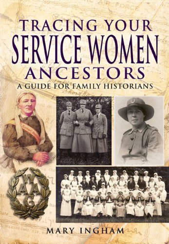 Tracing Your Service Women Ancestors (Family History from Pen & Sword)