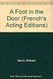 A foot in the door : a comedy