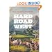 Hard Road West: History and Geology along the Gold Rush Trail