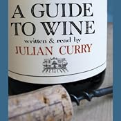A Guide to Wine | [Julian Curry]