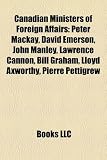 Produkt-Bild: Canadian Ministers of Foreign Affairs: Peter MacKay, David Emerson, John Manley, Lawrence Cannon, Bill Graham, Lloyd Axworthy, Pierre Pettigrew