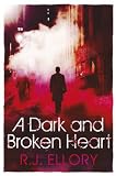 Cover of A Dark and Broken Heart by R.J. Ellory 1409124142
