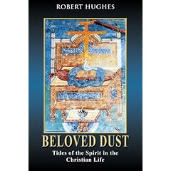Beloved Dust: Tides of the Spirit in the Christian Life