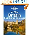 Ye Olde Britain: Best Historical Experiences: Best Historic Experiences (Regional Travel Guide)