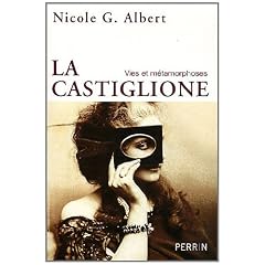 La Castiglione : Vies et m�tamorphoses