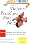 Violence Proof Your Kids Now:  How to Recognize the 8 Warning Signs and What to Do About Them, For Parents, Teachers, and other Concerned Caregivers
