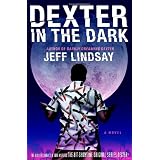 Dexter in the Dark: A Novel