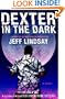 Dexter in the Dark: A Novel