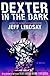 Dexter in the Dark