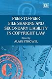 Peer-to-peer file sharing and secondary liability in copyright law