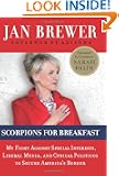 Scorpions for Breakfast: My Fight Against Special Interests, Liberal Media, and Cynical Politicos to Secure America's Border