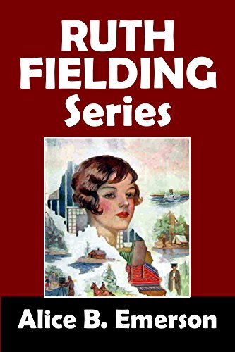 The Ruth Fielding Series: 18 Girls' Adventure Stories (Halcyon Classics)