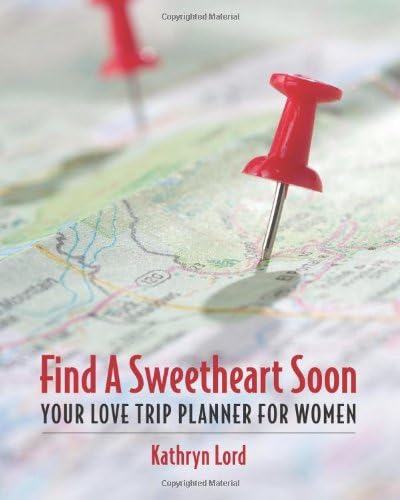 Find A Sweetheart Soon: Your Love Trip Planner For Women
