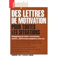 La lettre de motivation pour toutes les situations