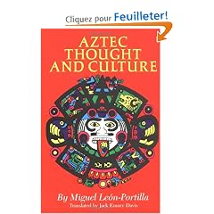Aztec Thought and Culture: A Study of the Ancient Nahuatl Mind