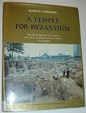 A temple for Byzantium : the discovery and excavation of Anicia Juliana's palace-church in Istanbul