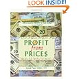 Profit from Prices: All You Need for Profit in Stock Trading is Stock Prices by Jayesh Patel CFA